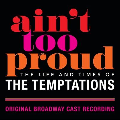 Ain’T Too Proud: The Life And Times Of The Temptations