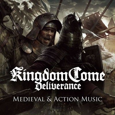 Medieval And Action Music Kingdom Come Deliverance Original Soundtrack
