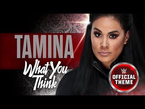 Tamina What You Think